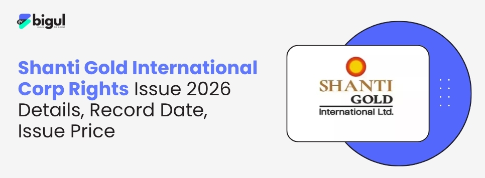 Shanti Gold International Rights Issue 2026 featuring record date, issue price, entitlement ratio, issue size, and key dates.